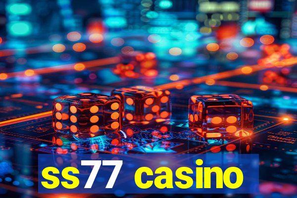 ss77 casino